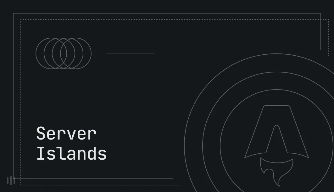 Astro Server Islands and HTML Streaming